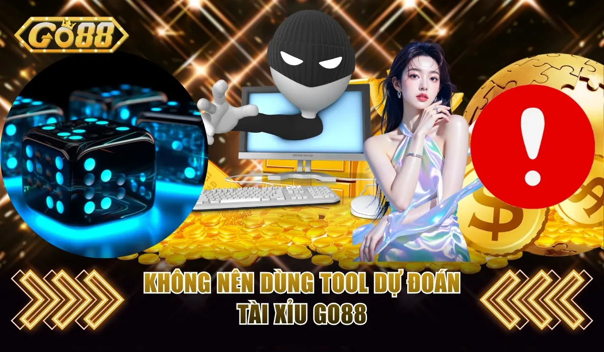 Dự Đoán Tài Xỉu Go88 Chuyên Nghiệp Chuẩn Xác Trong 10s 4 Không nên dùng tool dự đoán tài xỉu Go88