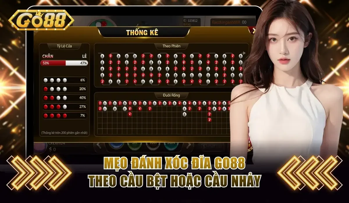 4 Mẹo Đánh Xóc Đĩa Go88 Bách Chiến Bách Thắng Từ Bậc Thầy 3 Mẹo đánh Xóc Đĩa Go88 theo cầu bệt hoặc cầu nhảy