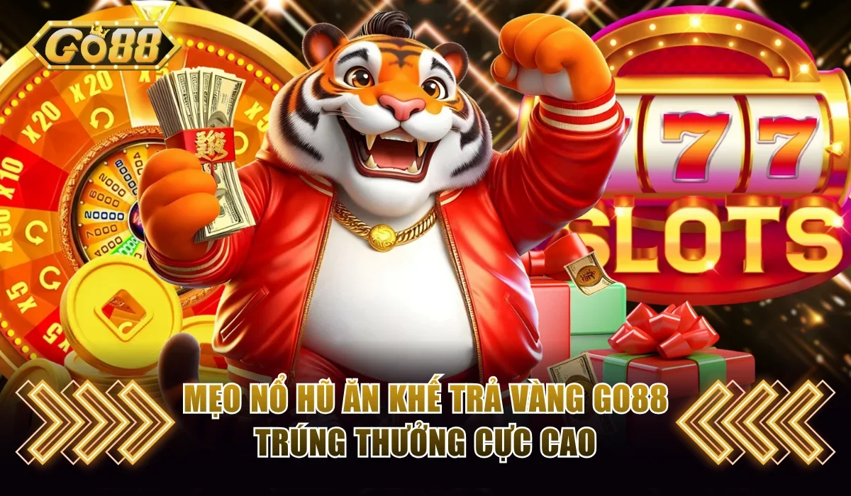 Ăn Khế Trả Vàng Go88 | Bí Ẩn Vòng Quay Thần Thoại May Mắn 4 Mẹo nổ hũ Ăn Khế Trả Vàng Go88 trúng thưởng cực cao