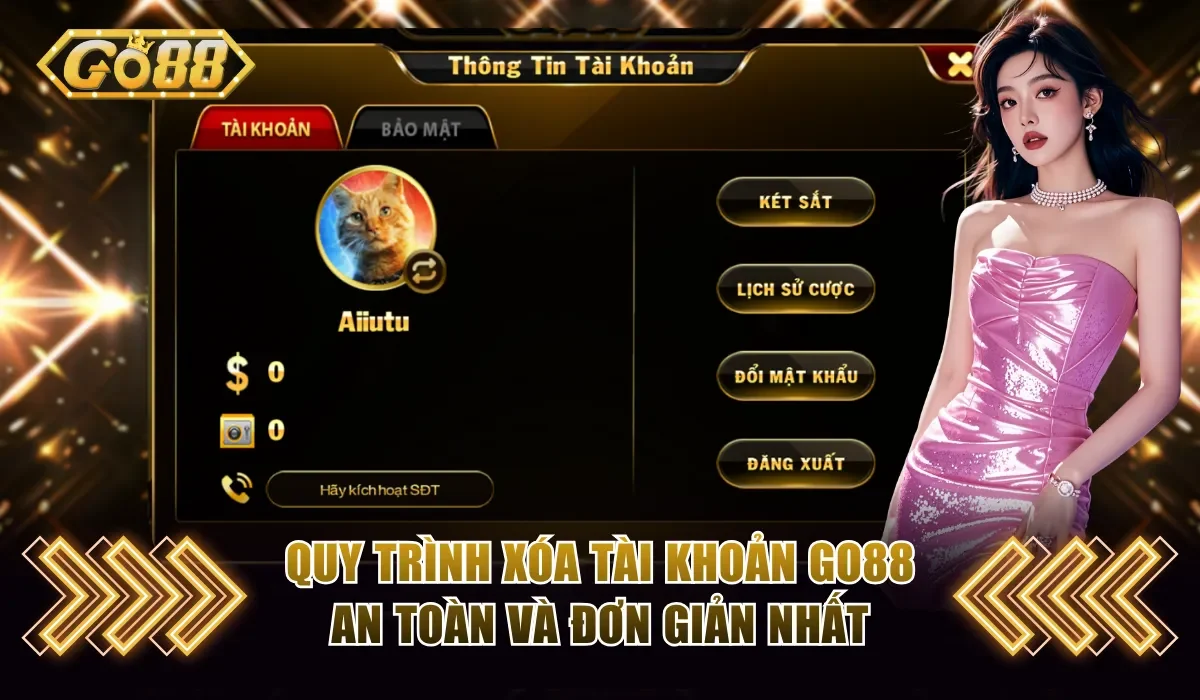 Xóa Tài Khoản Go88 Nhanh Chóng Và An Toàn Chỉ Với 5 Phút 2 Quy trình xóa tài khoản Go88 an toàn và đơn giản nhất