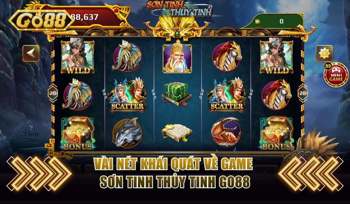 Sơn Tinh Thủy Tinh Go88 Game Nổ Hũ Huyền Thoại Và Thú Vị 2 Vài nét khái quát về game Sơn Tinh Thủy Tinh Go88