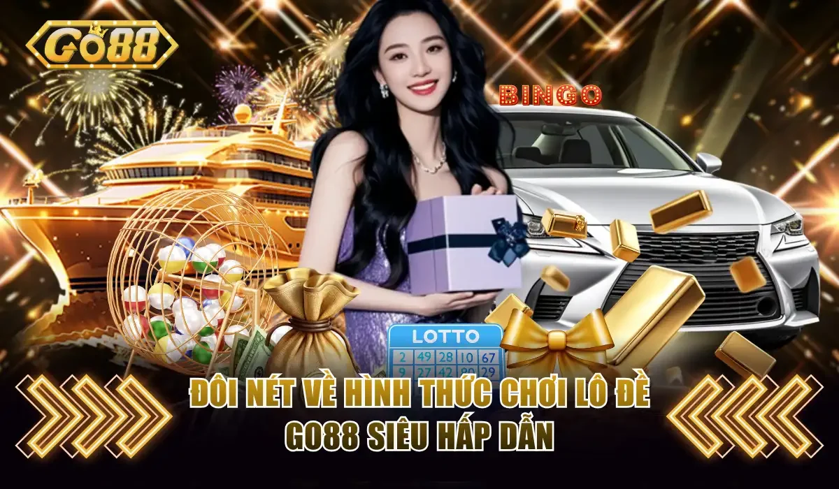 Cách Chơi Lô Đề GO88 Chi Tiết Từ A Đến Z Dành Cho Newbie 2 Đôi nét về hình thức chơi lô đề GO88 siêu hấp dẫn